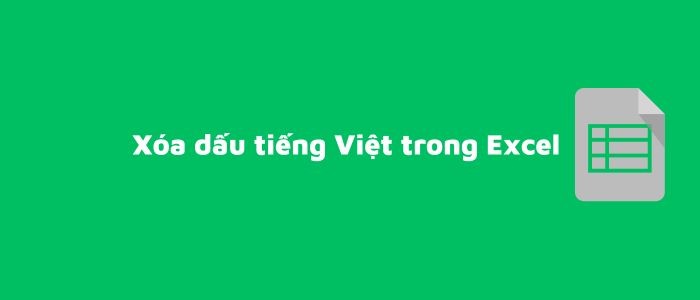 Xóa dấu tiếng Việt trong Excel